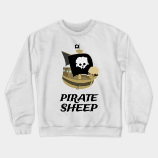 Funny Sheep | Pirate Ship | Puns Jokes | Gift Ideas Crewneck Sweatshirt